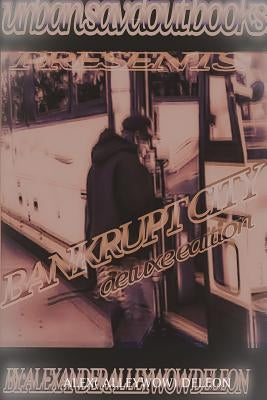 BankRupt City the deluxe edition by DeLeon, Alex( Alleywow)