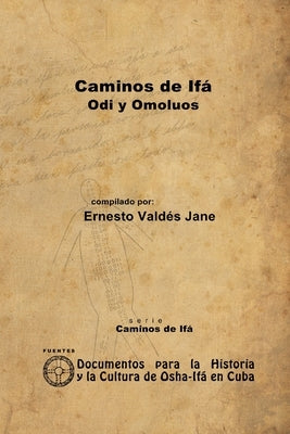 Caminos de Ifá. Odi y Omolúos by ValdÃ©s Jane, Ernesto