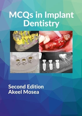 MCQs in Implant Dentistry by Mosea, Akeel
