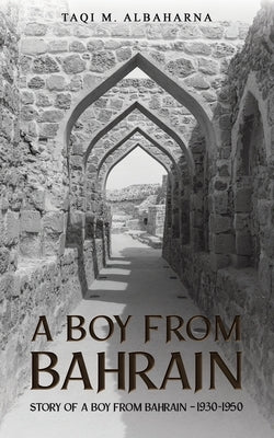 A Boy from Bahrain by Albaharna, Taqi M.