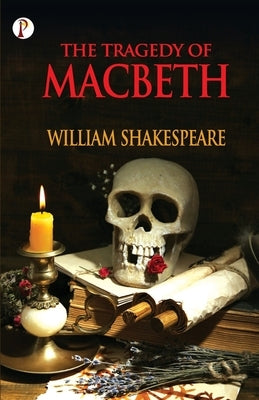 The Tragedy of Macbeth by Shakespeare, William