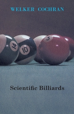 Scientific Billiards by Cochran, Welker