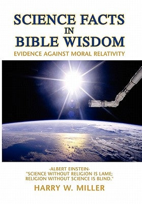 Science Facts in Bible Wisdom by Miller, Harry W.