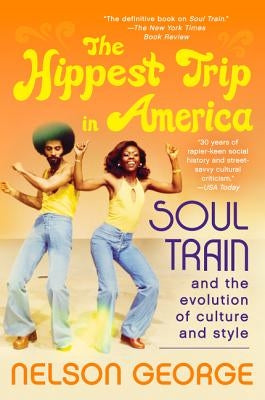 The Hippest Trip in America by George, Nelson