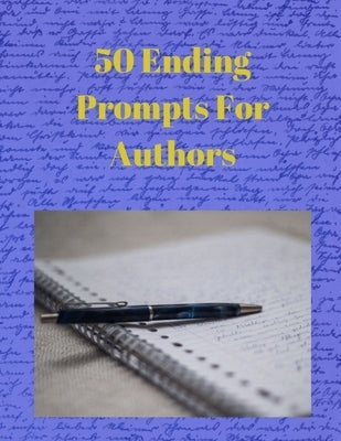 50 Ending Prompts For Authors by Designs, Desdemona