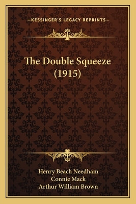 The Double Squeeze (1915) by Needham, Henry Beach