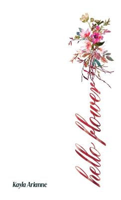 Hello Flower by Arianne, Kayla