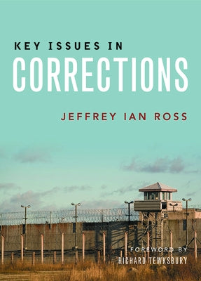 Key Issues in Corrections by Ross, Jeffrey Ian