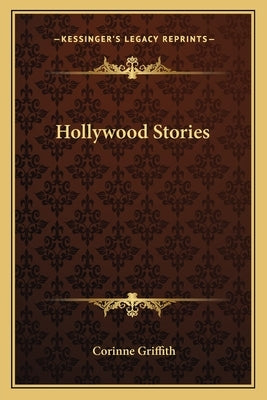 Hollywood Stories by Griffith, Corinne