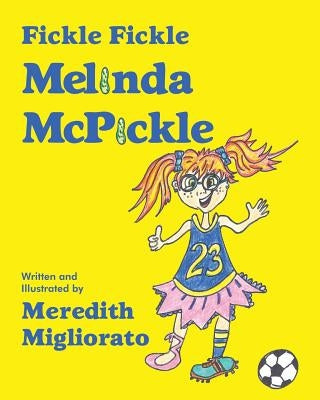 Fickle Fickle Melinda McPickle by Migliorato, Meredith