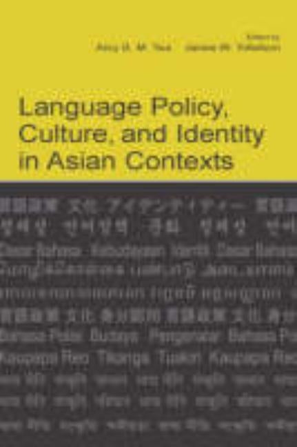 Language Policy, Culture, and Identity in Asian Contexts by Tsui, Amy B. M.