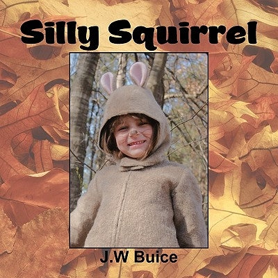 Silly Squirrel by Buice, J. W.