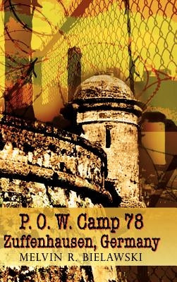 P.O.W. Camp 78 Zuffenhausen, Germany by Bielawski, Melvin R.