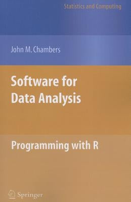 Software for Data Analysis: Programming with R by Chambers, John
