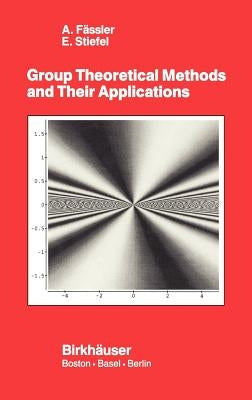 Group Theoretical Methods and Their Applications by Stiefel, E.