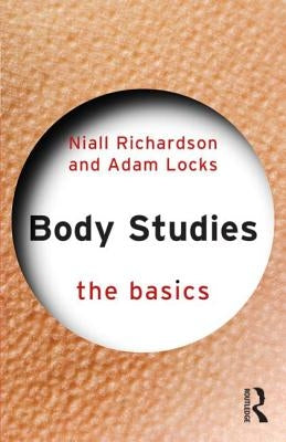 Body Studies: The Basics by Richardson, Niall