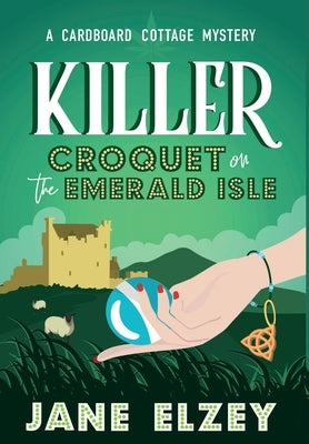 Killer Croquet on the Emerald Isle by Elzey, Jane