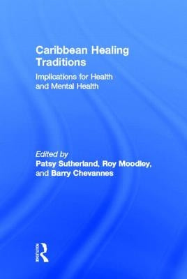 Caribbean Healing Traditions: Implications for Health and Mental Health by Sutherland, Patsy