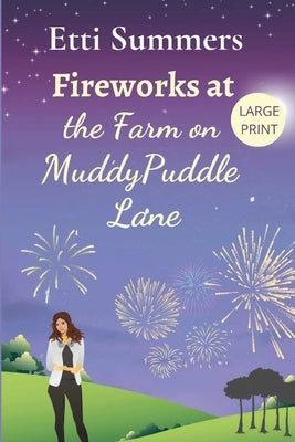 Fireworks at The Farm on Muddypuddle Lane by Summers, Etti