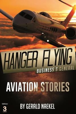 Hangar Flying - Civil and General Aviation by Naekel, Gerald