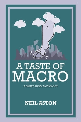 A Taste of Macro: A Short Story Anthology by Ro, Makar