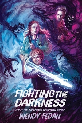 Fighting The Darkness: 2nd in the Somewhere In-Between Series by Ward, Anastasia