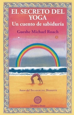 El secreto del yoga by Roach, Gueshe Michael