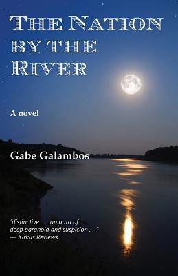 The Nation by the River by Galambos, Gabe