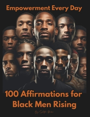 Empowerment Every Day: 100 Affirmations for Black Men Rising by Marie, Shatoni