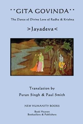 Gita Govinda: The Dance of Divine Love of Radha & Krishna by Singh, Puran