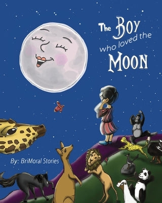 The Boy Who Loved the Moon by Stories, Brimoral