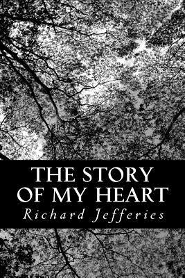 The Story of My Heart by Jefferies, Richard