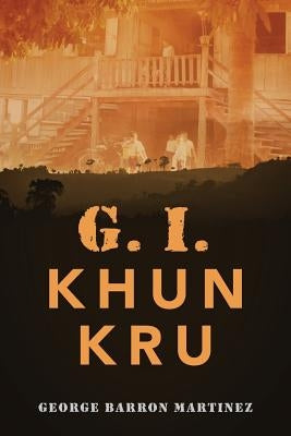G. I. Khun Kru by Martinez, George Barron
