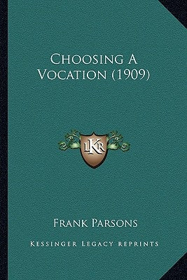 Choosing A Vocation (1909) by Parsons, Frank