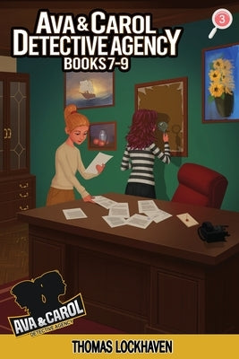 Ava & Carol Detective Agency (Books 7-9): A Middle Grade Mystery Series (Book Bundle 3) by Lockhaven, Thomas