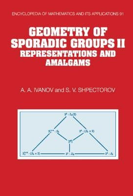 Geometry of Sporadic Groups: Volume 2, Representations and Amalgams by Ivanov, A. A.