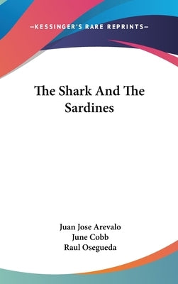 The Shark And The Sardines by Arevalo, Juan Jose