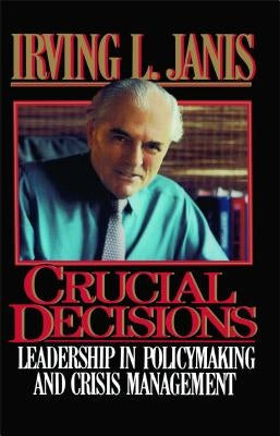 Crucial Decisions by Janis, Irving L.