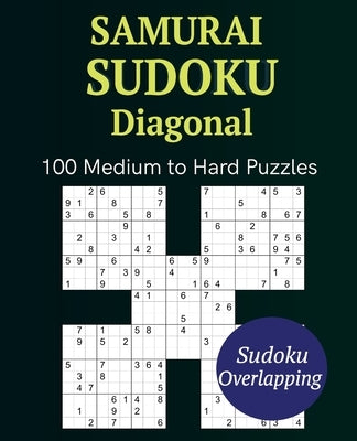 Samurai Sudoku Diagonal 100 Medium to Hard Puzzles by V. Puzzgen