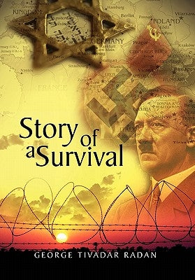 Story of a Survival by Radan, George Tivadar
