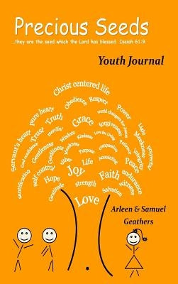 Precious Seeds Youth Journal by Geathers, Arleen