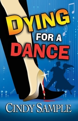 Dying for a Dance by Phillips, Karen