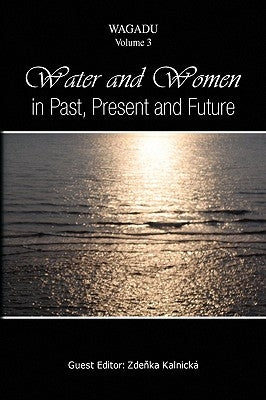 Water and Women in Past, Present and Future by Kalnick, Zdenka