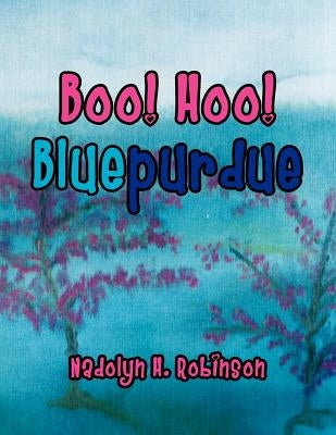 Boo! Hoo! Bluepurdue by Robinson, Nadolyn H.