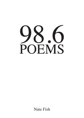 98.6 Poems by Fish, Nate