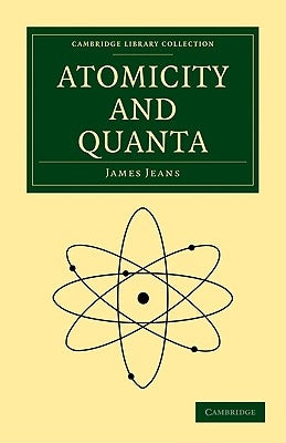 Atomicity and Quanta by Jeans, James