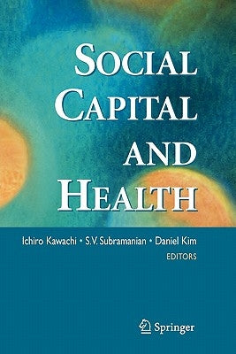 Social Capital and Health by Kawachi, Ichiro