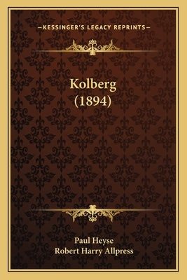 Kolberg (1894) by Heyse, Paul