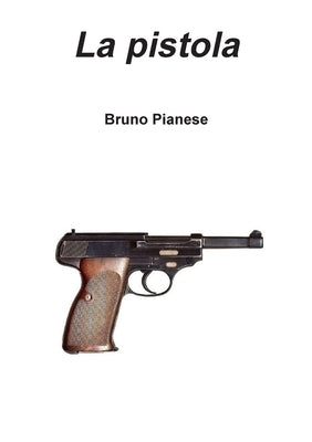 La pistola by Pianese, Bruno