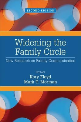 Widening the Family Circle: New Research on Family Communication by Floyd, Kory W.